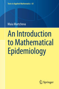 Title: An Introduction to Mathematical Epidemiology, Author: Maia Martcheva