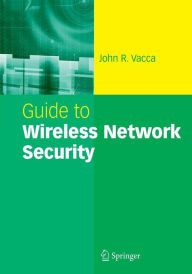 Title: Guide to Wireless Network Security, Author: John R. Vacca