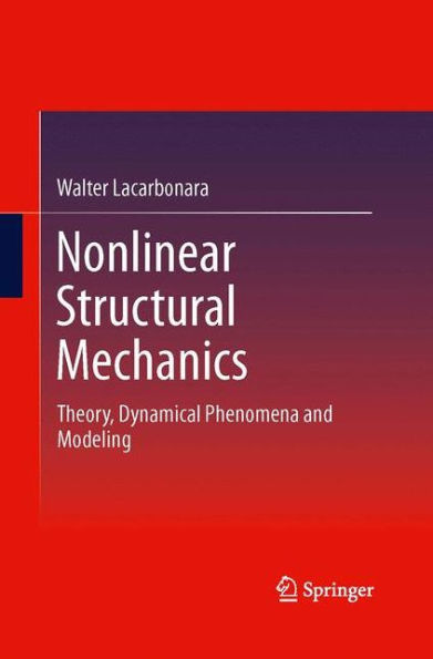 Nonlinear Structural Mechanics: Theory, Dynamical Phenomena and Modeling