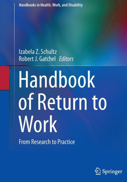 Handbook of Return to Work: From Research Practice