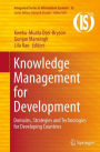 Knowledge Management for Development: Domains, Strategies and Technologies for Developing Countries