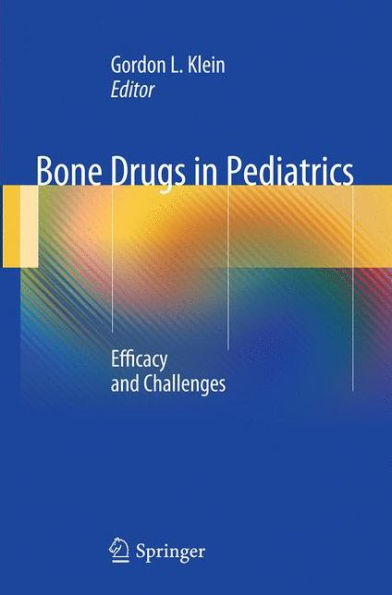 Bone Drugs in Pediatrics: Efficacy and Challenges