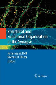Title: Structural and Functional Organization of the Synapse, Author: Johannes W. Hell