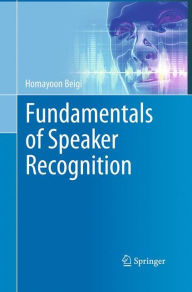 Title: Fundamentals of Speaker Recognition, Author: Homayoon Beigi