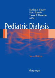 Title: Pediatric Dialysis / Edition 2, Author: Bradley A Warady