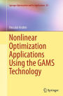 Nonlinear Optimization Applications Using the GAMS Technology