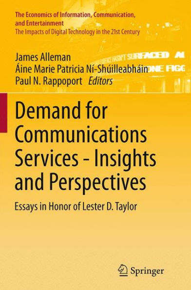 Demand for Communications Services - Insights and Perspectives: Essays Honor of Lester D. Taylor