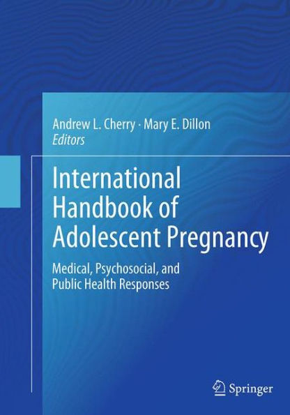 International Handbook of Adolescent Pregnancy: Medical, Psychosocial, and Public Health Responses