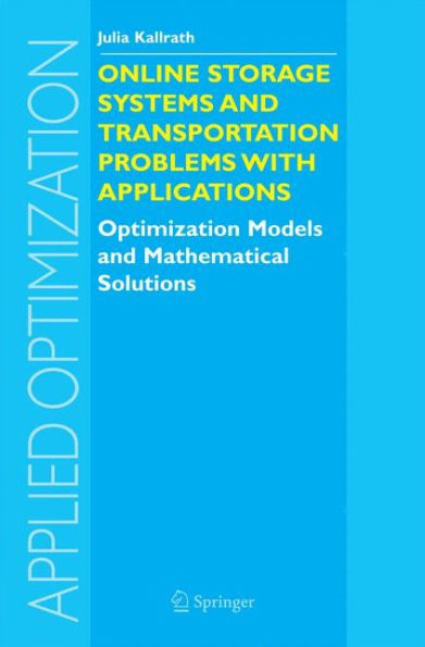 Online Storage Systems and Transportation Problems with Applications: Optimization Models Mathematical Solutions