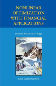 Title: Nonlinear Optimization with Financial Applications, Author: Michael Bartholomew-Biggs