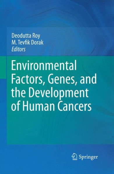 Environmental Factors, Genes, and the Development of Human Cancers