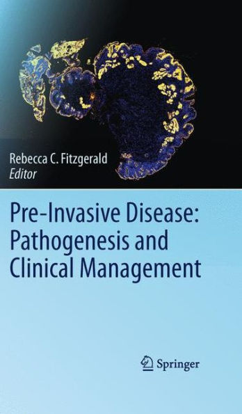 Pre-Invasive Disease: Pathogenesis and Clinical Management