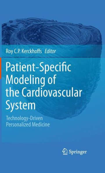 Patient-Specific Modeling of the Cardiovascular System: Technology-Driven Personalized Medicine