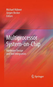 Title: Multiprocessor System-on-Chip: Hardware Design and Tool Integration, Author: Michael Hïbner