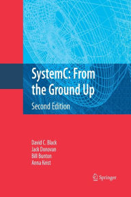 Title: SystemC: From the Ground Up, Second Edition / Edition 2, Author: David C. Black