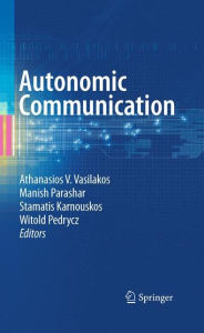 Title: Autonomic Communication, Author: Athanasios V. Vasilakos
