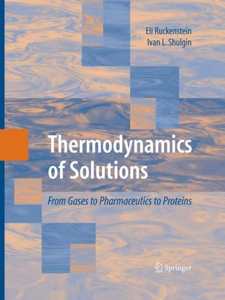 Thermodynamics of Solutions: From Gases to Pharmaceutics to Proteins