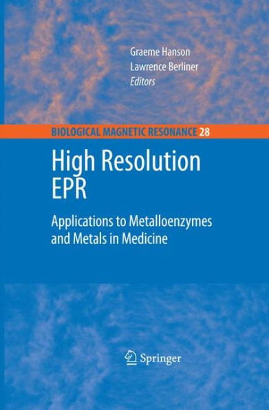 High Resolution EPR: Applications to Metalloenzymes and Metals in Medicine / Edition 1