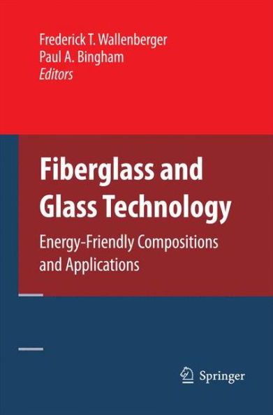 Fiberglass and Glass Technology: Energy-Friendly Compositions and Applications