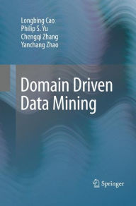 Title: Domain Driven Data Mining, Author: Longbing Cao