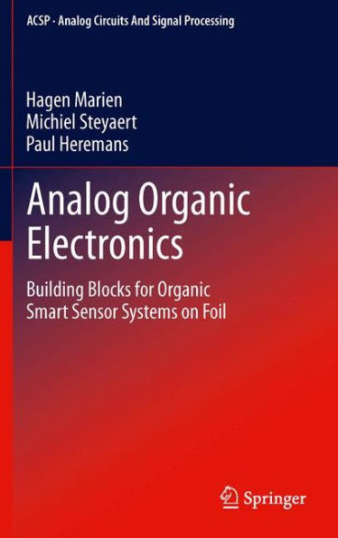 Analog Organic Electronics: Building Blocks for Organic Smart Sensor Systems on Foil / Edition 1