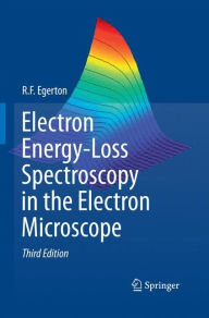 Title: Electron Energy-Loss Spectroscopy in the Electron Microscope, Author: R.F. Egerton