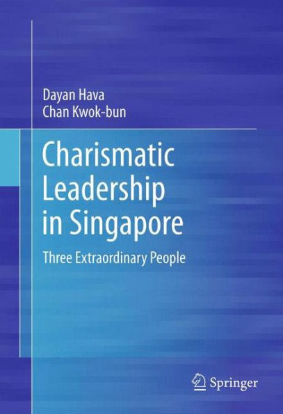 Charismatic Leadership Singapore: Three Extraordinary People