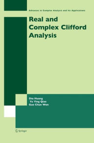 Title: Real and Complex Clifford Analysis, Author: Sha Huang