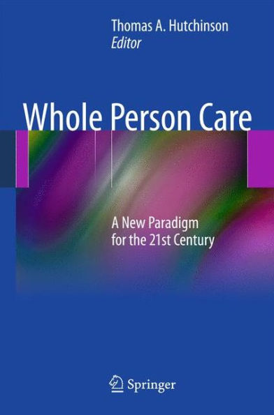 Whole Person Care: A New Paradigm for the 21st Century