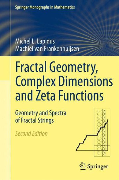 Fractal Geometry, Complex Dimensions and Zeta Functions: Geometry Spectra of Strings