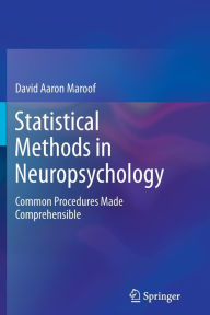 Title: Statistical Methods in Neuropsychology: Common Procedures Made Comprehensible, Author: David Aaron Maroof