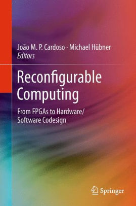 Reconfigurable Computing From Fpgas To Hardwaresoftware Codesignpaperback - 