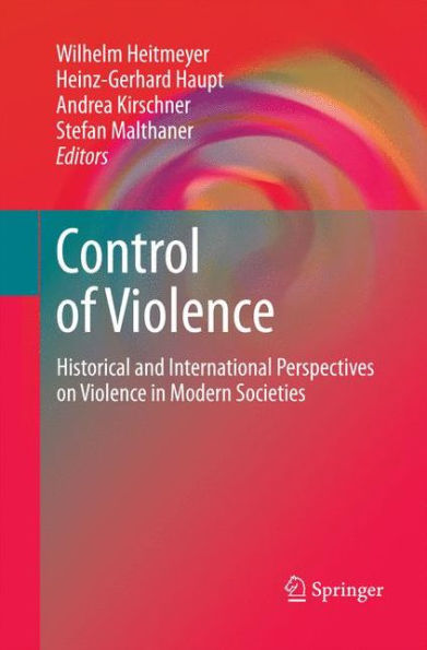 Control of Violence: Historical and International Perspectives on Violence Modern Societies