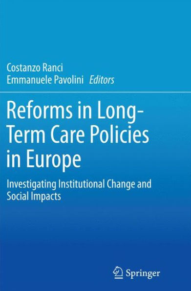 Reforms Long-Term Care Policies Europe: Investigating Institutional Change and Social Impacts