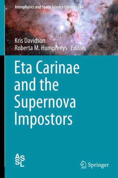 Eta Carinae and the Supernova Impostors / Edition 1