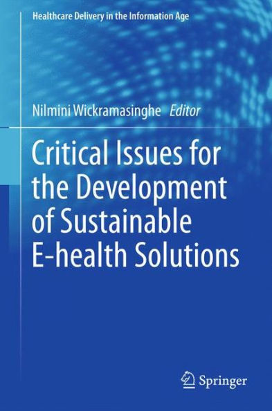 Critical Issues for the Development of Sustainable E-health Solutions / Edition 1