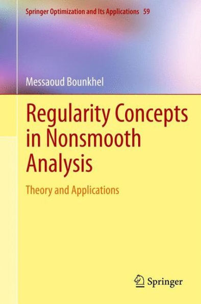 Regularity Concepts in Nonsmooth Analysis: Theory and Applications / Edition 1