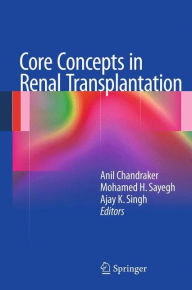 Title: Core Concepts in Renal Transplantation, Author: Anil Chandraker