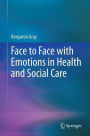 Face to Face with Emotions in Health and Social Care