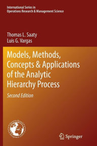 Title: Models, Methods, Concepts & Applications of the Analytic Hierarchy Process, Author: Thomas L. Saaty