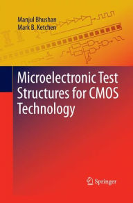 Title: Microelectronic Test Structures for CMOS Technology, Author: Manjul Bhushan