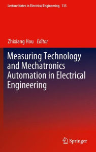 Title: Measuring Technology and Mechatronics Automation in Electrical Engineering, Author: Zhixiang Hou