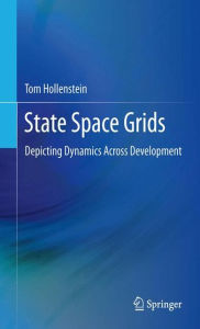 Title: State Space Grids: Depicting Dynamics Across Development, Author: Tom Hollenstein