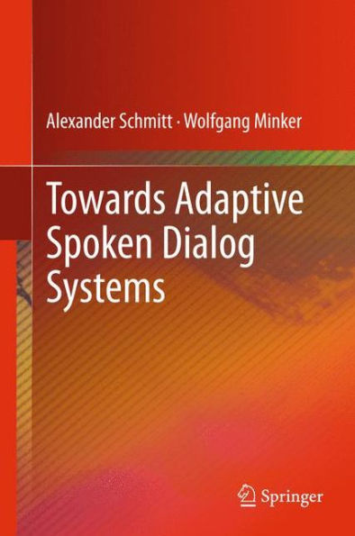 Towards Adaptive Spoken Dialog Systems