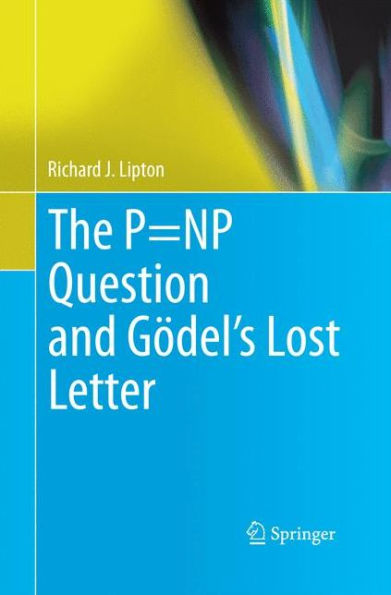 The P=NP Question and Gï¿½del's Lost Letter
