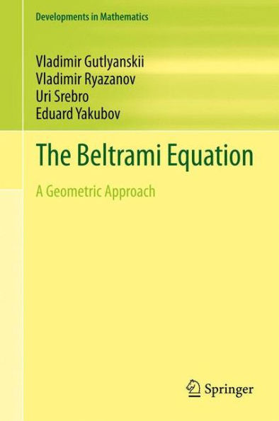 The Beltrami Equation: A Geometric Approach / Edition 1