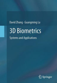 Title: 3D Biometrics: Systems and Applications, Author: David Zhang