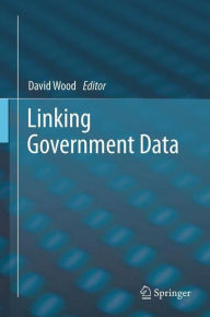 Title: Linking Government Data, Author: David Wood