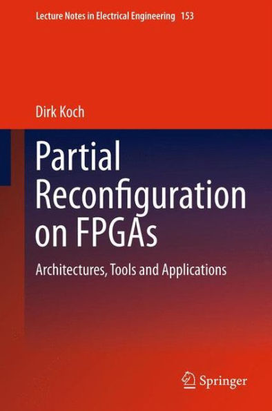 Partial Reconfiguration on FPGAs: Architectures, Tools and Applications