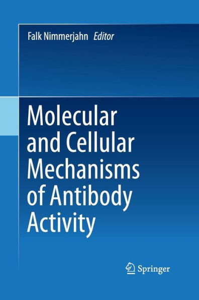 Molecular and Cellular Mechanisms of Antibody Activity